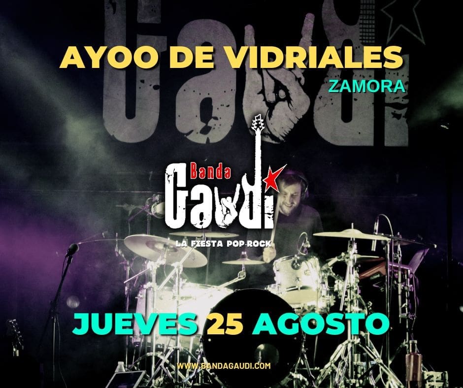 En este momento estás viendo FIESTAS DE SAN BARTOLO EN AYOO DE VIDRIALES , DEL 22 AL 25 DE AGOSTO, JUEVES 25 GRUPO BANDA GAUDÍ