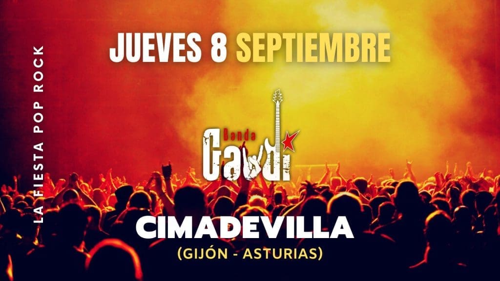 Lee más sobre el artículo FIESTAS EN CIMADEVILLA – GIJÓN DEL 7 AL 18 DE SEPTIEMBRE DE 2022 * JUEVES 8 GRUPO «BANDA GAUDÍ»